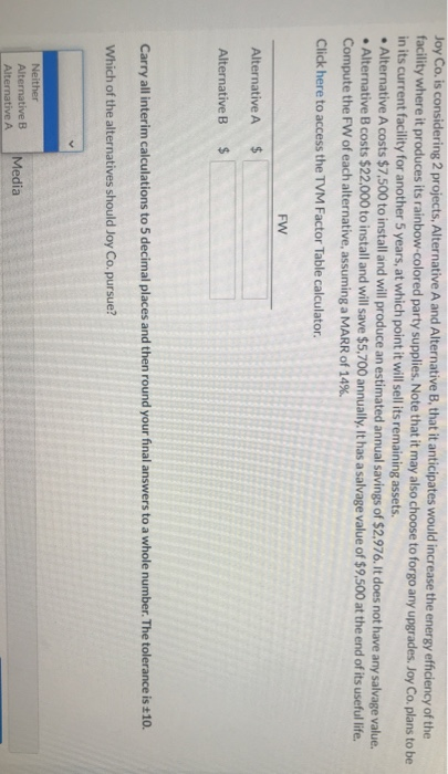  Joy Co. is considering 2 projects, Alternative A and Alternative B,