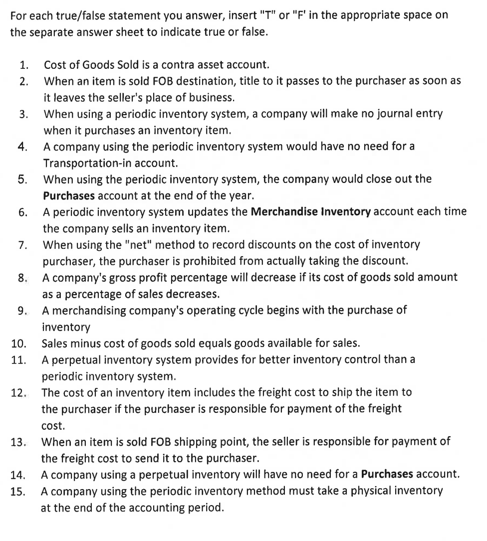  For each true/false statement you answer, insert "T" or "F' in