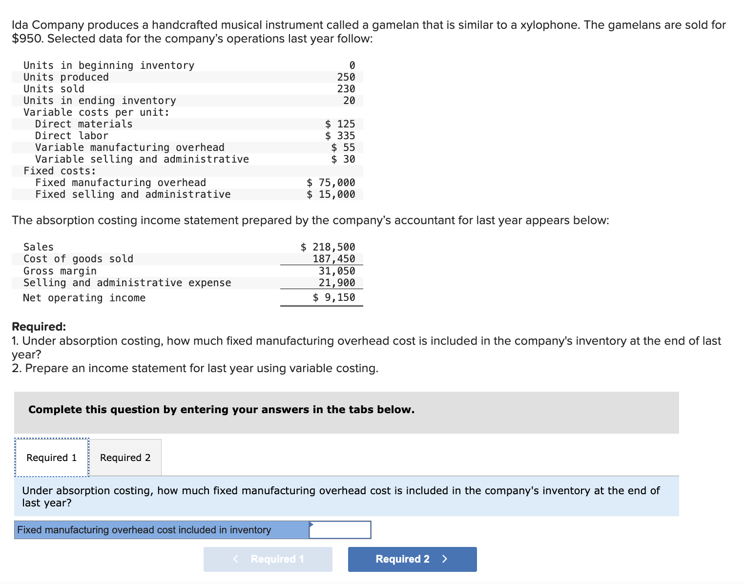 The absorption costing income statement prepared by the company's accountant for last