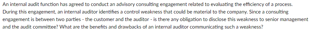 An internal audit function has agreed to conduct an advisory consulting