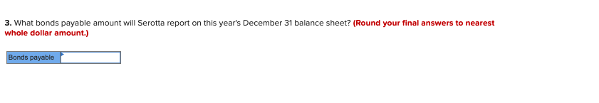 applies to the questions displayed below.] Serotta Corporation is planning to issue