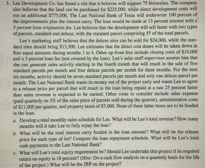  3 3. Lee Development Co. has found a site that it