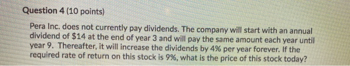  Question 4 (10 points) Pera Inc. does not currently pay dividends.