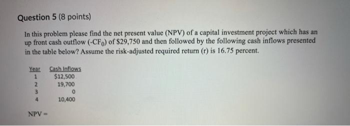 Question 5 (8 points) In this problem please find the net