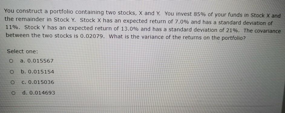 correct answer? You construct a portfolio containing two stocks, X and