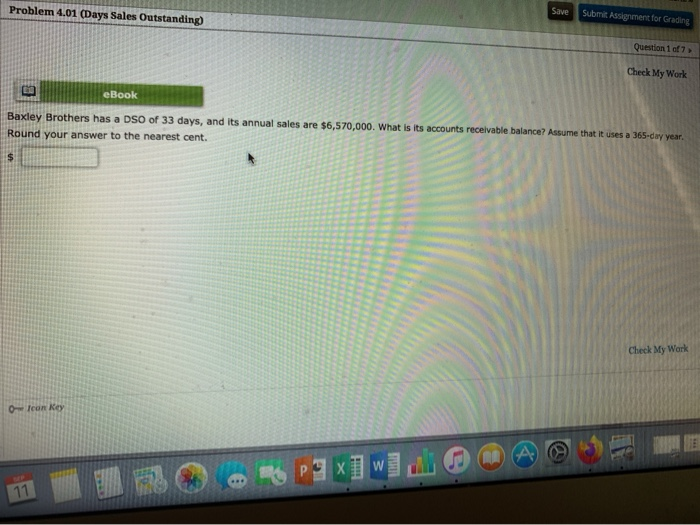  Problem 4.01 (Days Sales Outstanding) Save Submit Assignment for Grading Question