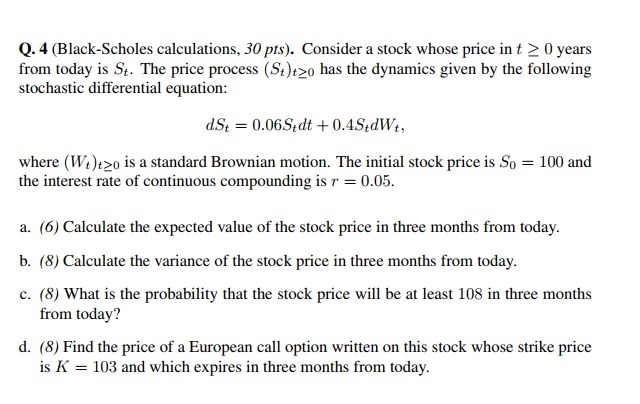 Q. 4 (Black-Scholes calculations, 30 pts). Consider a stock whose price