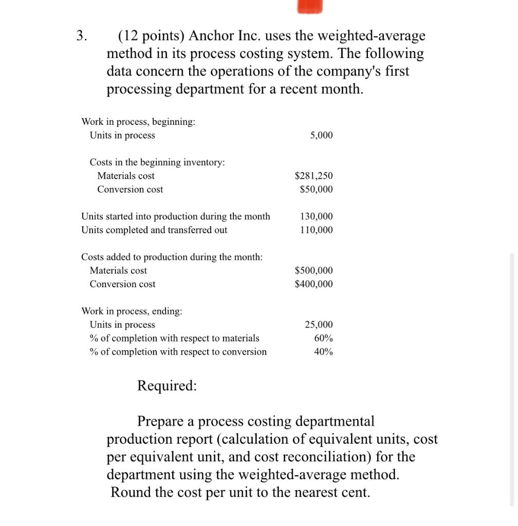  3. (12 points) Anchor Inc. uses the weighted-average method in its
