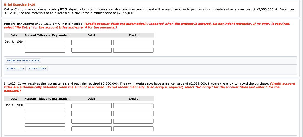 undefined Brief Exercise 8-10 Culver Corp., a public company using IFRS, signed