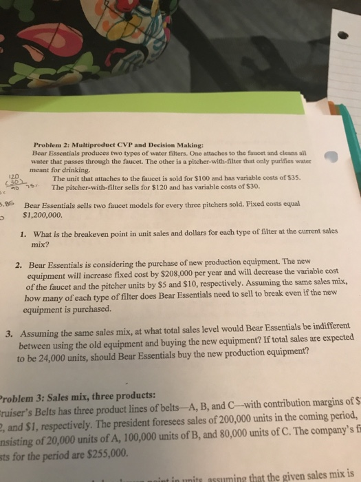question 1& 3 Problem 2: Multiproduct CVP and Decision Making: Bear Essentials