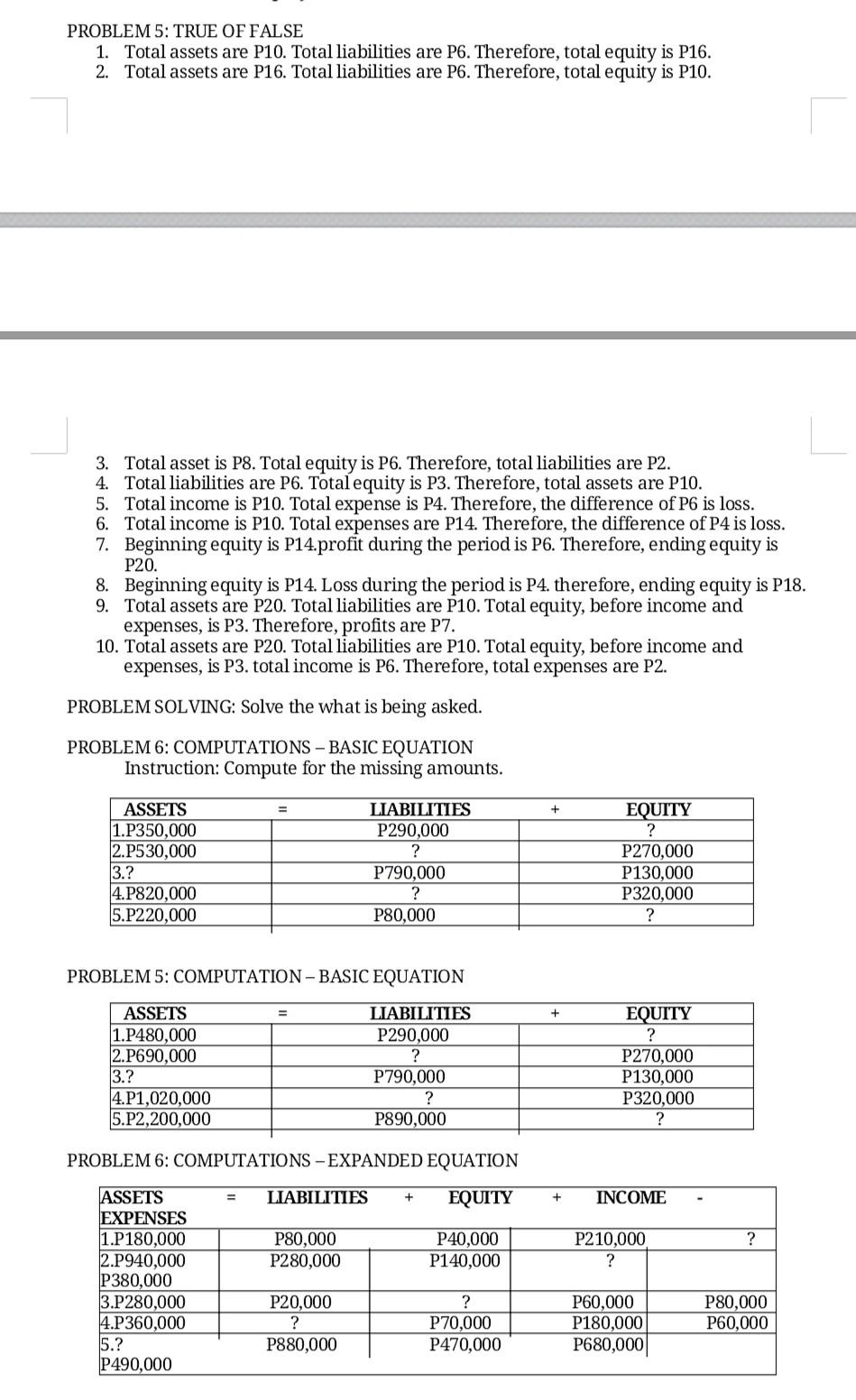 statement false. PROBLEM 1: TRUE OR FALSE 1. Accounting concepts and principles,