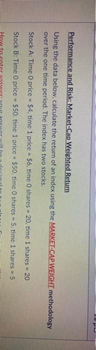  Performance and Risk: Market-Cap Weighted Return Using the data below. calculate