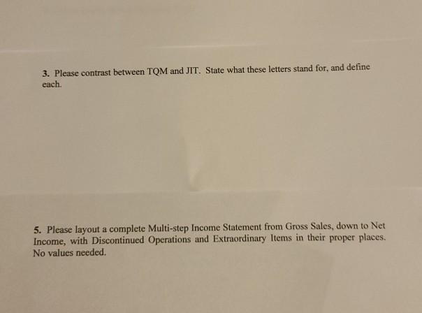  3. Please contrast between TQM and JIT. State what these letters