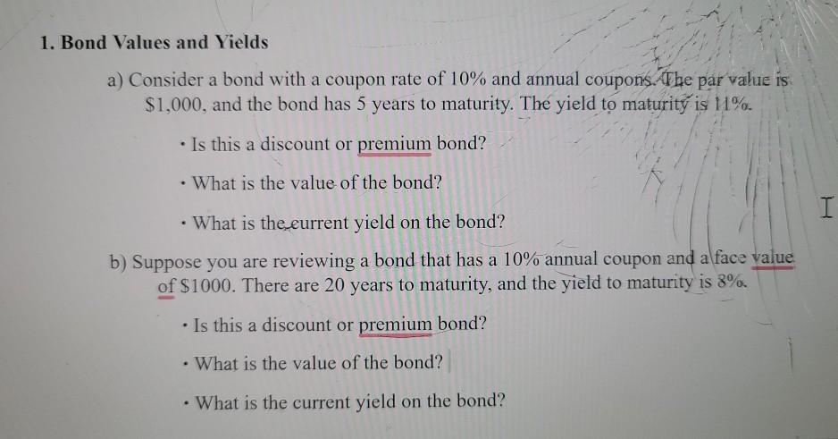  1. Bond Values and Yields a) Consider a bond with a