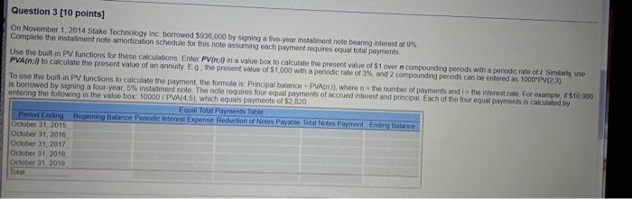  Question 3 [10 points] On November 1, 2014 Stake Technology Inc