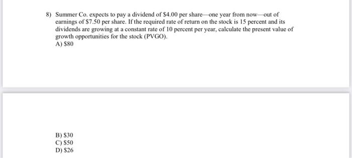 how to solve this step by step ? 8) Summer Co. expects