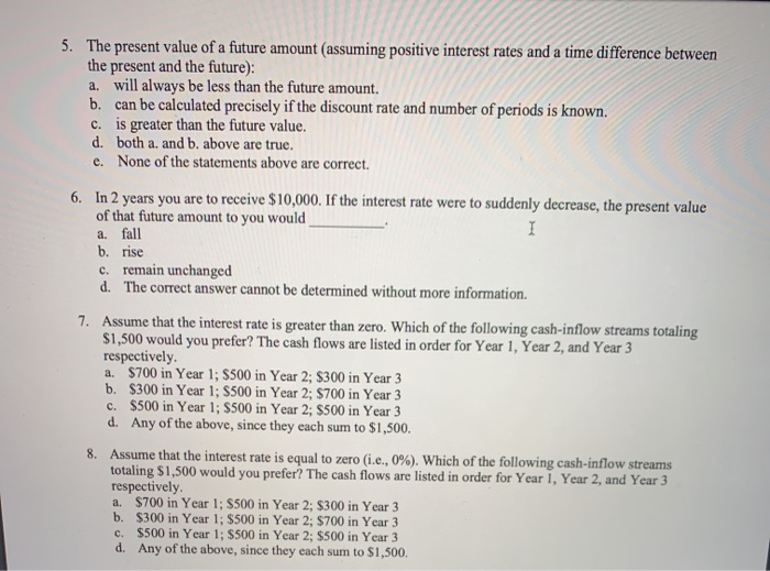  5. The present value of a future amount (assuming positive interest