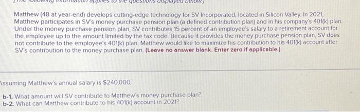 Matthew (48 at year-end) develops cutting-edge technology for SV Incorporated, located in