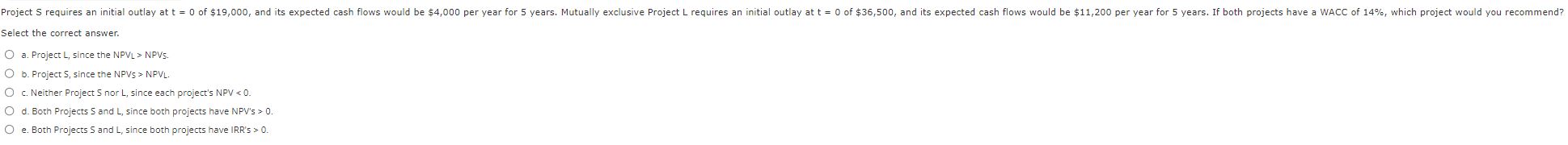  Project S requires an initial outlay at t =0 of $19,000,