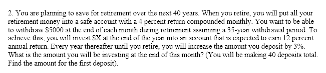EXCEL PLEASE!!! . 2. You are planning to save for retirement