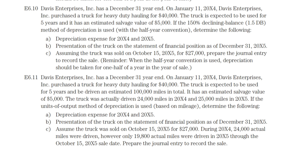 Please include explanations, thank you! E6.10 Davis Enterprises, Inc. has a
