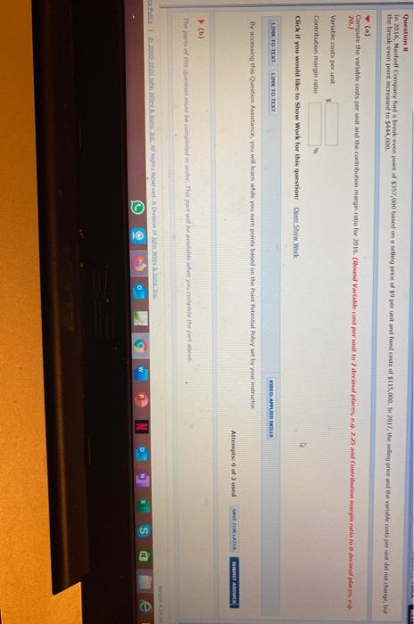  Question In 2016, Manholf Company has a break even point of