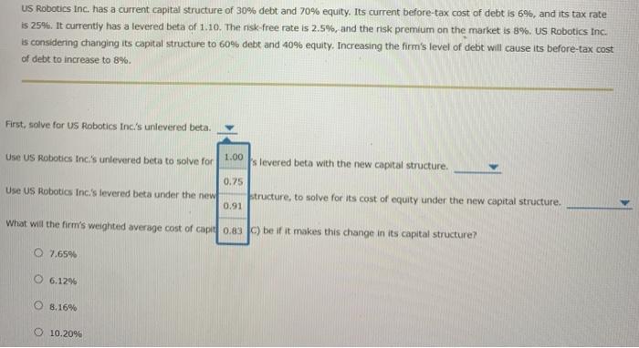  US Robotics Inc. has a current capital structure of 30% debt
