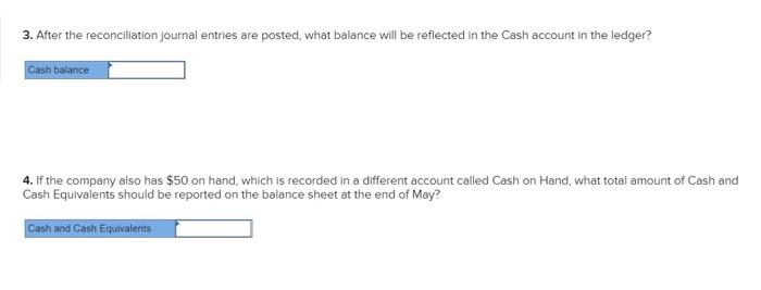 asked you to prepare a bank reconciliation as of May 31. The