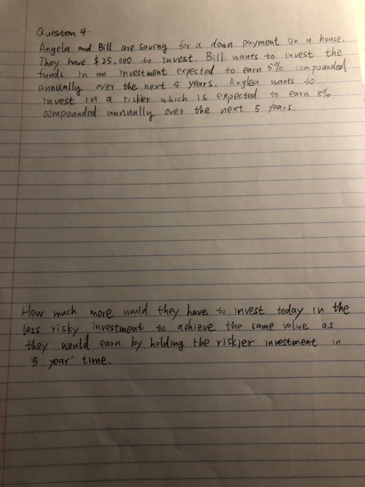 Com Question 4 Angela and Bill are saving for a down