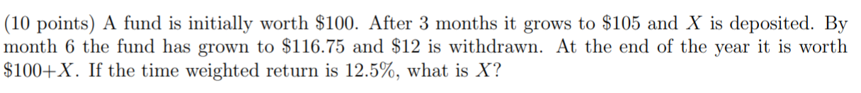 please show all work (10 points) A fund is initially worth $100.