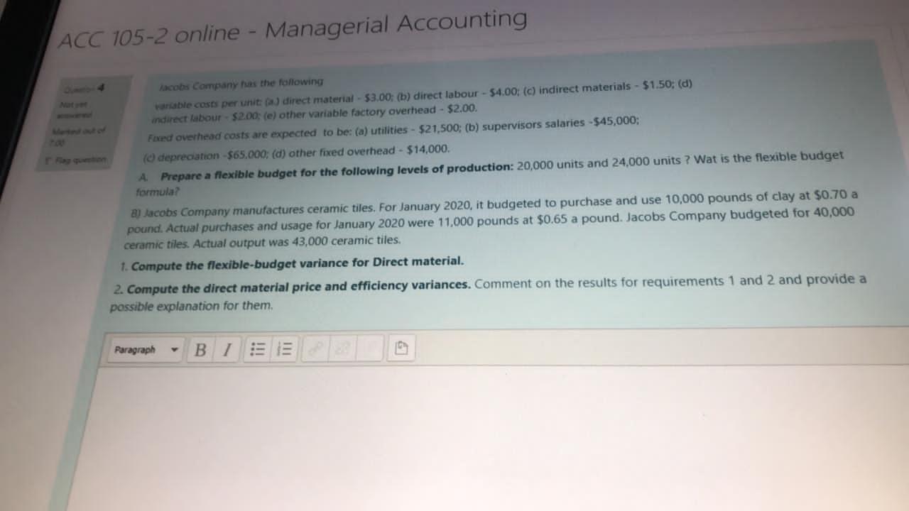 answer quicklyyyyyyy please ACC 105-2 online - Managerial Accounting Jacobs Company has
