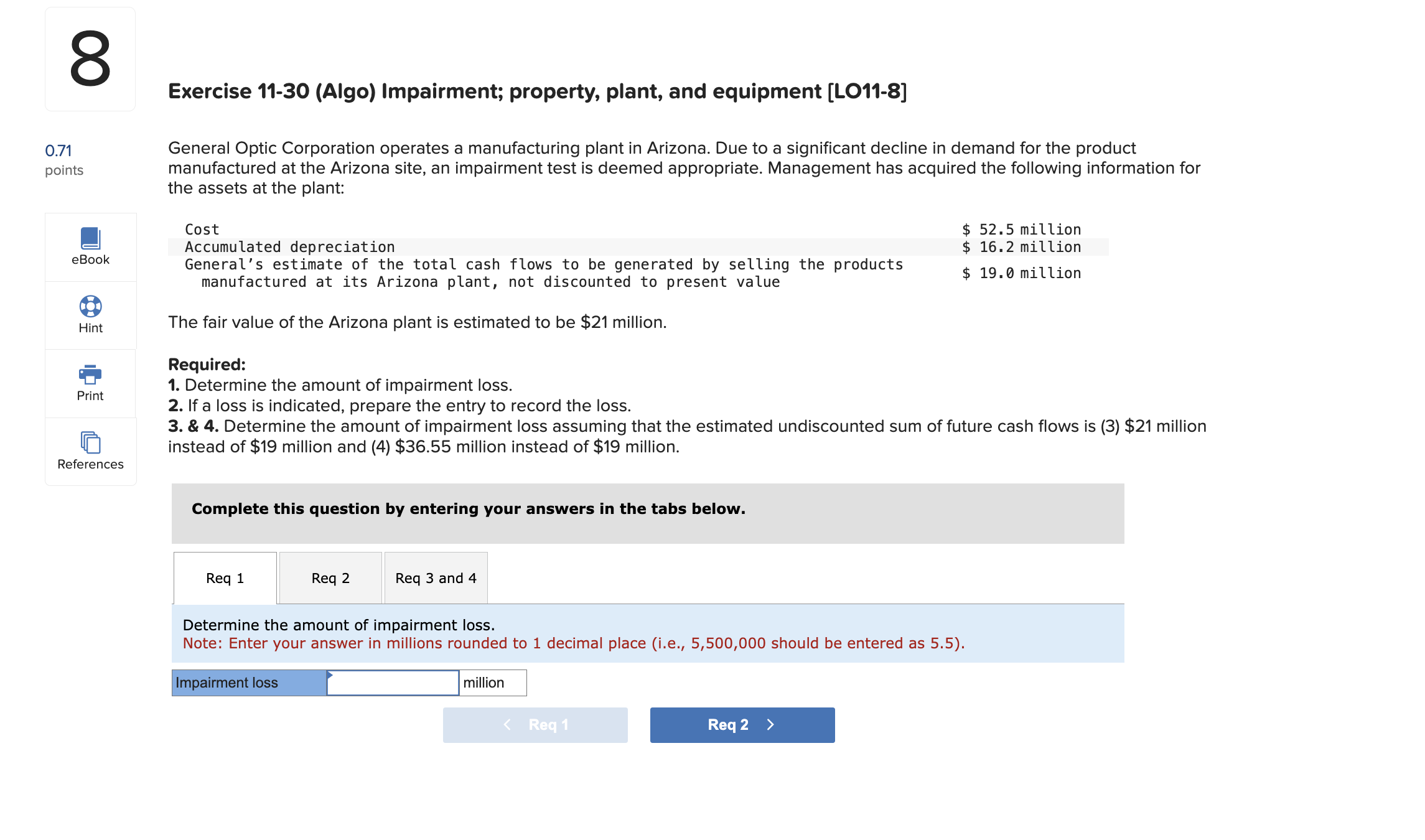  Exercise 11-30(Algo) Impairment; property, plant, and equipment [LO11-8] General Optic Corporation