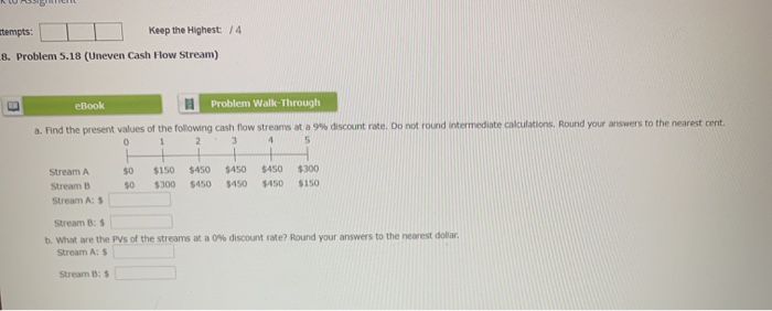  ttempts: Keep the Highest 4 8. Problem 5.18 (Uneven Cash How