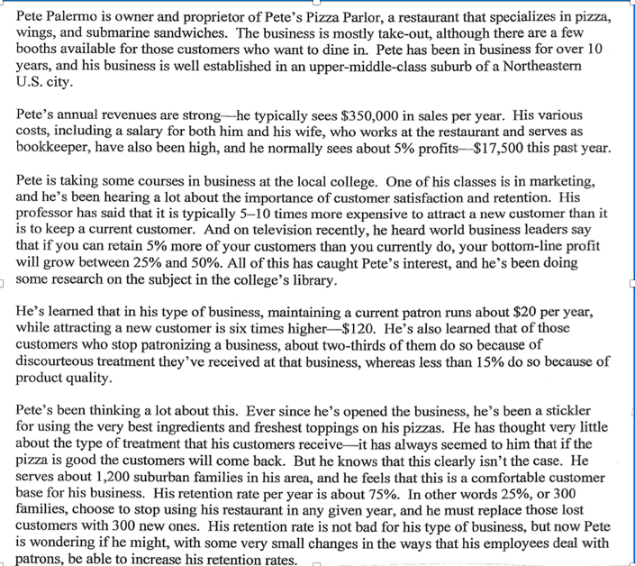 Pete has determined he can increase his customer retention rate by