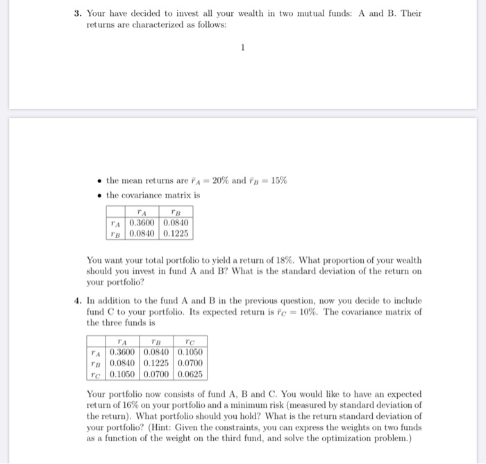  Question 4 please, not Q3 3. Your have decided to invest