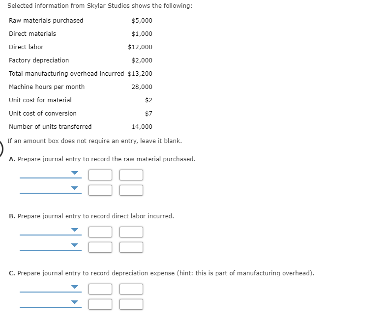 Selected information from Skylar Studios shows the following: Raw materials purchased