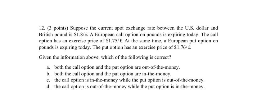  12. (3 points) Suppose the current spot exchange rate between the