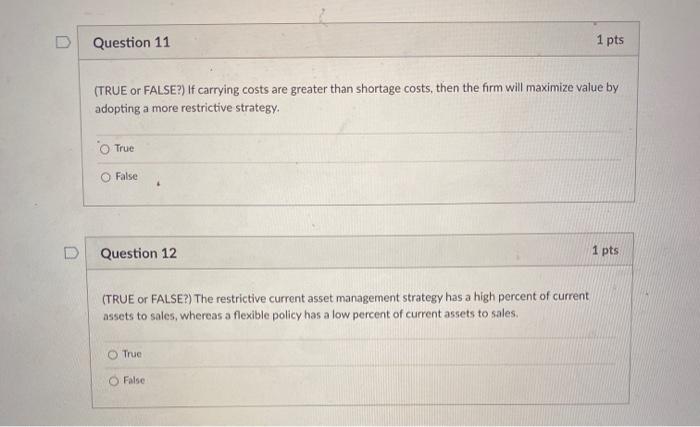 or FALSE?) An optimal investment in current assets does not require financial