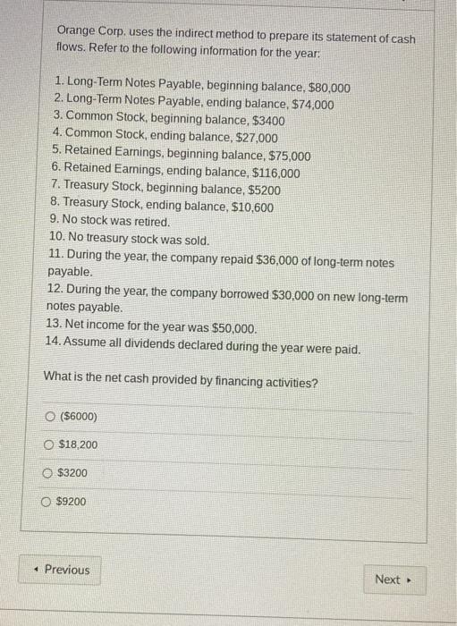  Orange Corp, uses the indirect method to prepare its statement of