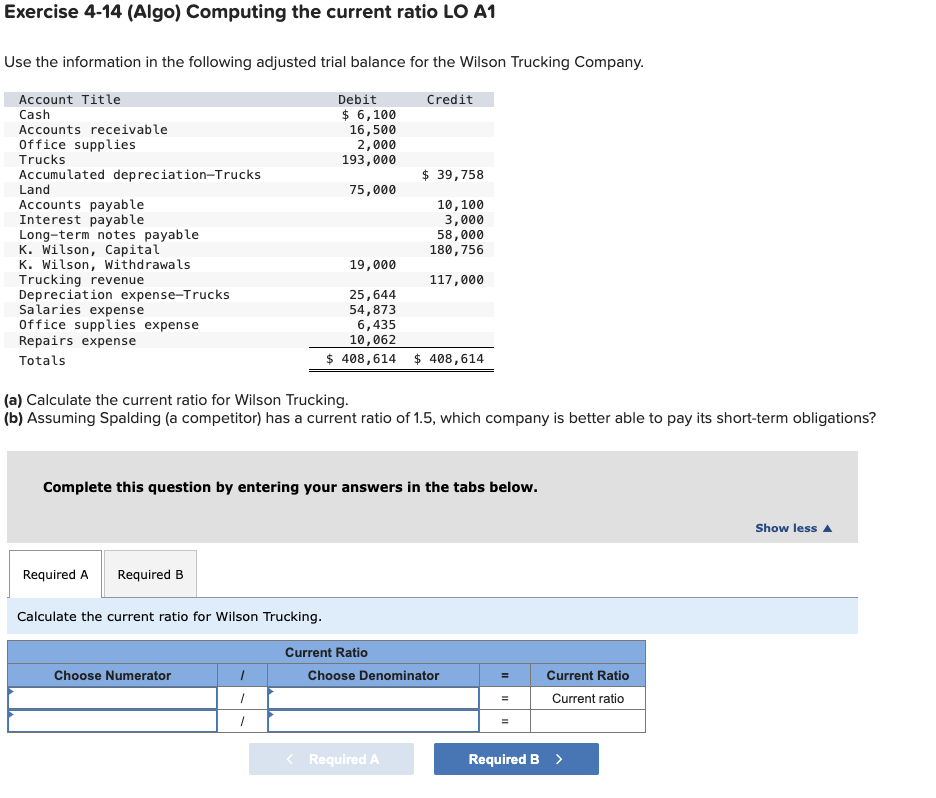  Exercise 4-14(Algo) Computing the current ratio LO A1 Use the information