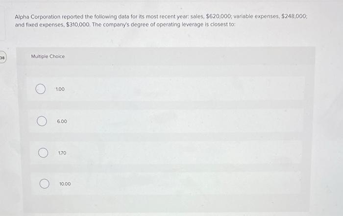  Alpha Corporation reported the following data for its most recent year: