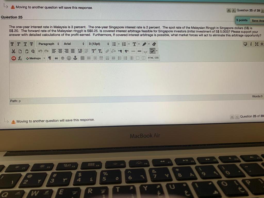  Moving to another question will save this response. Question 25 3