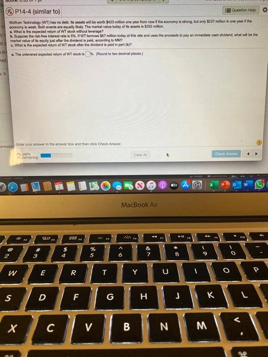  P14-4 (similar to) Question Help Wolfrum Technology (WT) has no debts