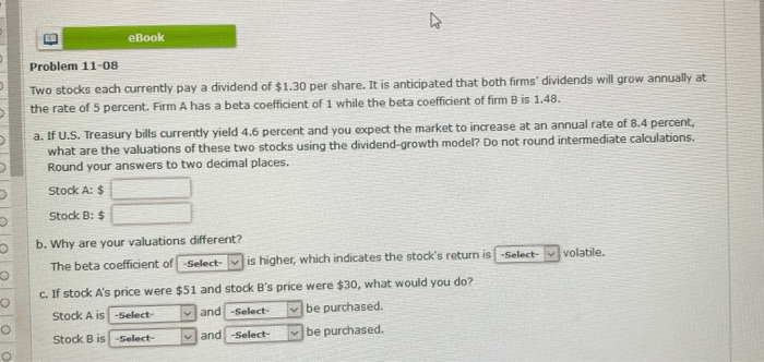  eBook B Problem 11-08 Two stocks each currently pay a dividend