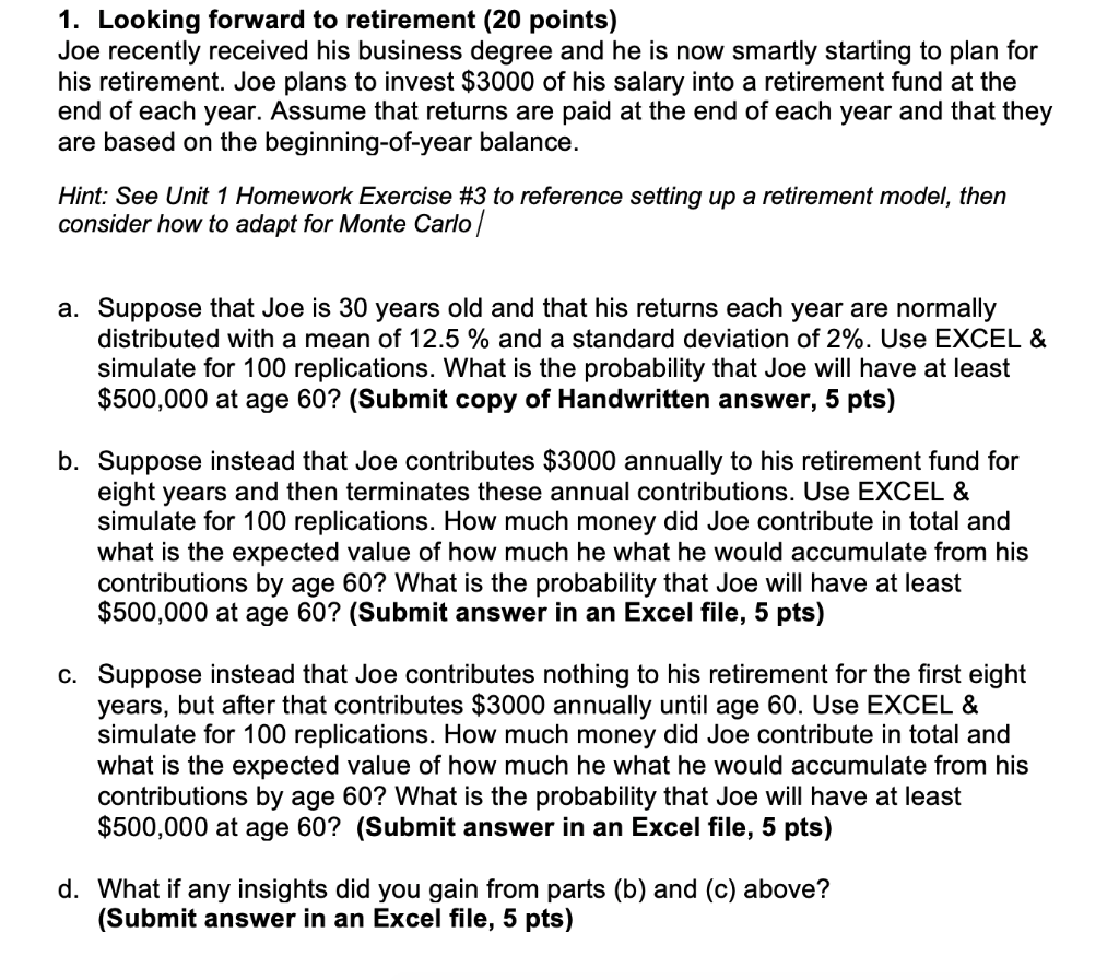 1. Looking forward to retirement (20 points) Joe recently received his