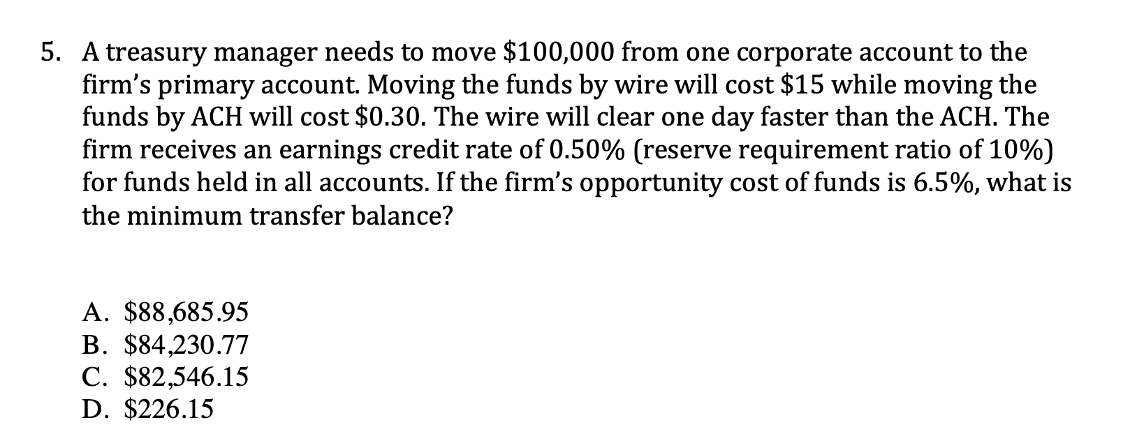  5. A treasury manager needs to move $100,000 from one corporate