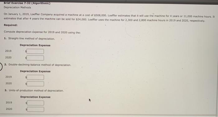  Brief exercise 32 (Algorithmic) Depreciation Methods On January 1, 2019, Lother