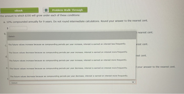 Walk Through Find the amount to which $300 wil grow under each