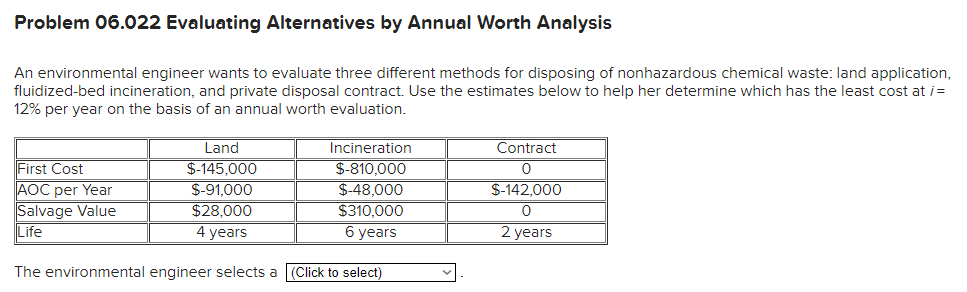  Problem 06.022 Evaluating Alternatives by Annual Worth Analysis An environmental engineer