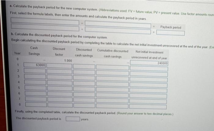 Ignore income tax issues and assume all cash flows occur at year-end